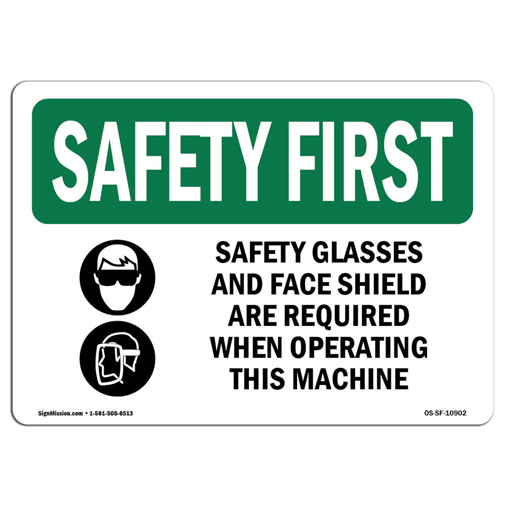 Signmission Osha Safety First Sign Safety Glasses And Face Shield